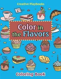 Cover image for Color in the Flavors Coloring Book