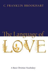 Cover image for The Language of Love: A Basic Christian Vocabulary