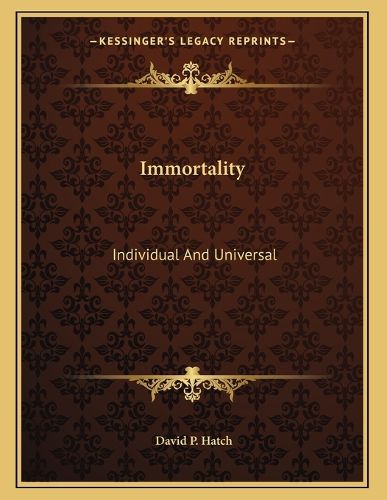 Cover image for Immortality: Individual and Universal