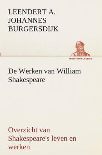 Cover image for De Werken van William Shakespeare Overzicht van Shakespeare's leven en werken