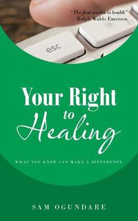 Cover image for Your Right to Healing: What You Know Can Make a Difference
