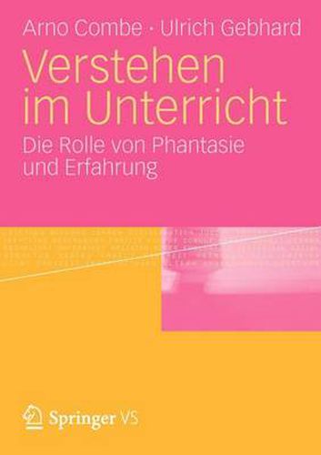 Cover image for Verstehen Im Unterricht: Zur Rolle Von Phantasie Und Erfahrung