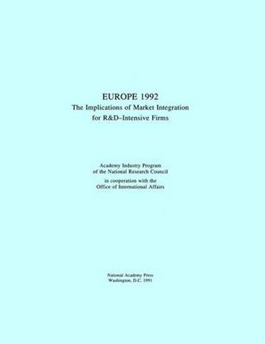 Europe 1992: The Implications of Market Integration for R and D-Intensive Firms