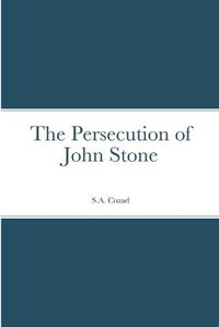Cover image for The Persecution of John Stone