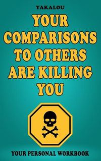 Cover image for Your Comparisons to Others Are Killing You