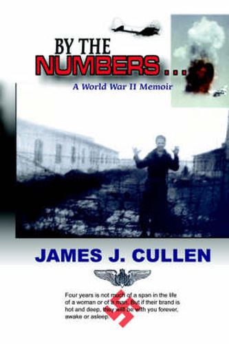 Cover image for By the Numbers . . .: A World War II Memoir