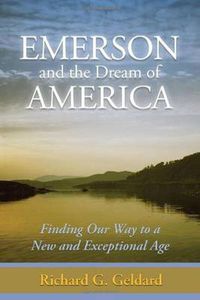 Cover image for Emerson & the Dream of America: Finding Our Way to a New & Exceptional Age