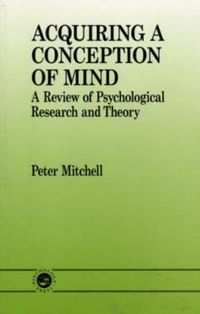 Cover image for Acquiring a Conception of Mind: A Review of Psychological Research and Theory