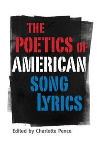 Cover image for The Poetics of American Song Lyrics