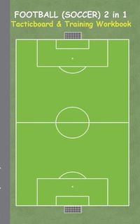 Cover image for Football (Soccer) 2 in 1 Tacticboard and Training Workbook