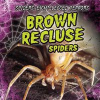 Cover image for Brown Recluse Spiders