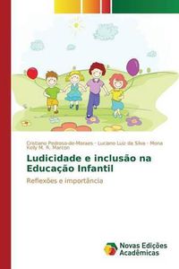 Cover image for Ludicidade E Inclusao Na Educacao Infantil