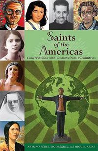 Cover image for Saints of the Americas: Conversations with 30 Saints from 14 Countries