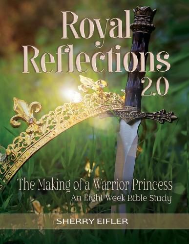 Cover image for Royal Reflections 2.0: The Making of a Warrior Princess