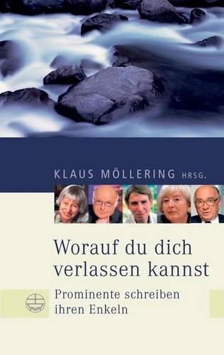 Worauf Du Dich Verlassen Kannst: Prominente Schreiben an Ihre Enkel