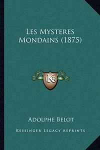 Cover image for Les Mysteres Mondains (1875)