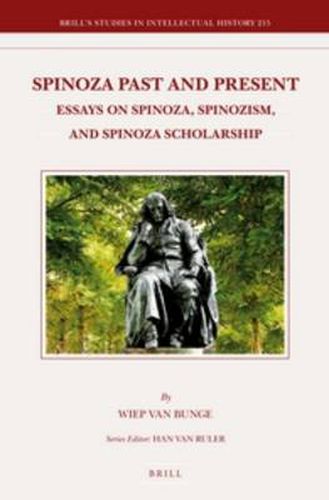 Cover image for Spinoza Past and Present: Essays on Spinoza, Spinozism, and Spinoza Scholarship