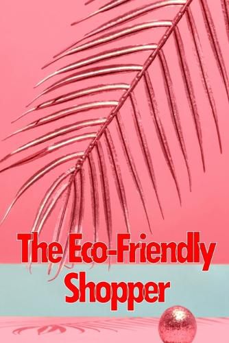 Cover image for The Eco-Friendly Shopper