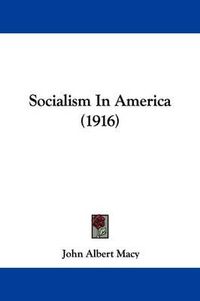 Cover image for Socialism in America (1916)