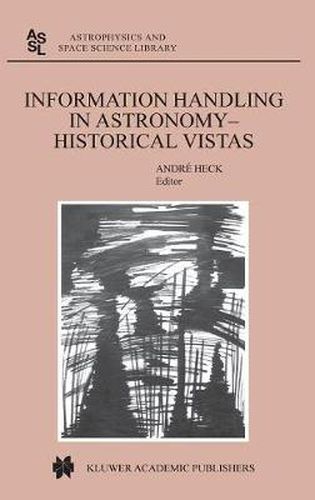 Cover image for Information Handling in Astronomy - Historical Vistas