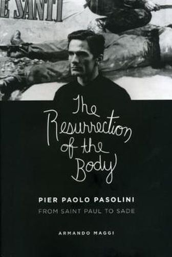 The Resurrection of the Body: Pier Paolo Pasolini Between Saint Paul and Sade
