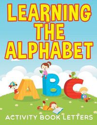 Cover image for Learning the Alphabet: Activity Book Letters