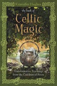 Cover image for Book of Celtic Magic: Transformative Teachings from the Cauldron of Awen