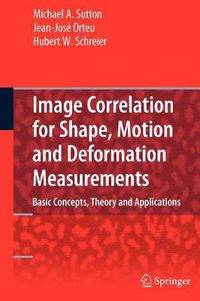 Cover image for Image Correlation for Shape, Motion and Deformation Measurements: Basic Concepts,Theory and Applications