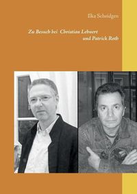 Cover image for Zu Besuch bei Christian Lehnert und Patrick Roth