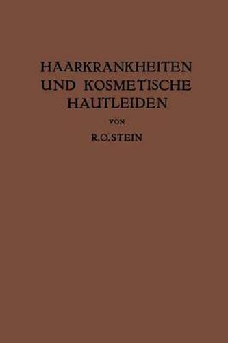 Haarkrankheiten Und Kosmetische Hautleiden: Mit Besonderer Berucksichtigung Der Therapie