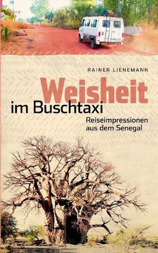 Cover image for Weisheit im Buschtaxi: Reiseimpressionen aus dem Senegal