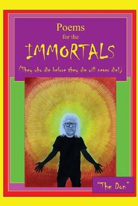 Cover image for Poems for IMMORTALS (They who die before they die will never die!)