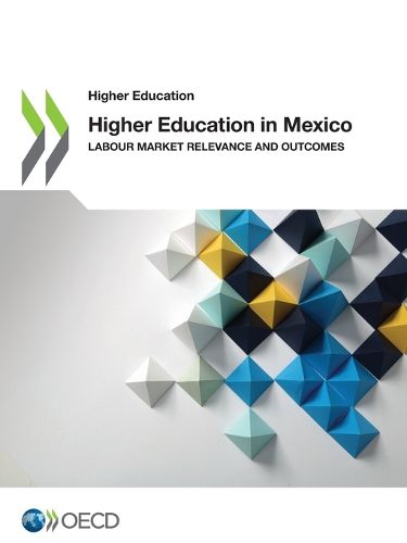 Cover image for Higher education in Mexico: labour market relevance and outcomes