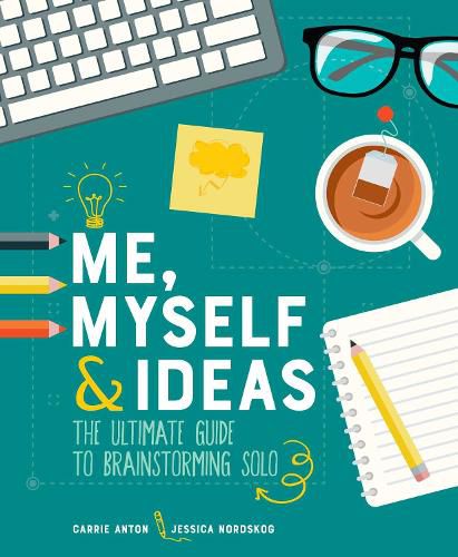 Cover image for Me, Myself & Ideas: The Ultimate Guide to Brainstorming Solo