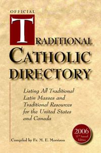 Cover image for Official Traditional Catholic Directory: Listing All Traditional Latin Masses and Traditional Resources for the United States and Canada