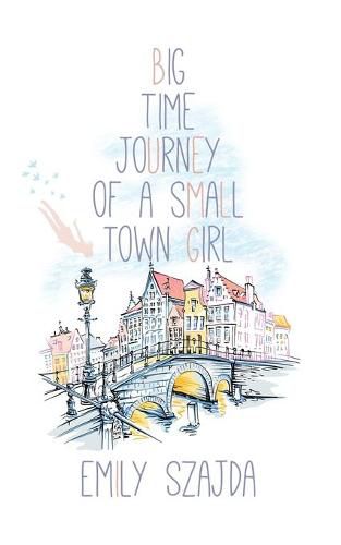 Cover image for Big Time Journey of a Small Town Girl