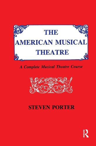 Cover image for American Musical Theatre: A Complete Musical Theatre Course