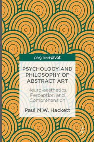 Psychology and Philosophy of Abstract Art: Neuro-aesthetics, Perception and Comprehension