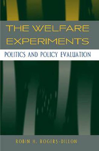 Cover image for The Welfare Experiments: Politics and Policy Evaluation