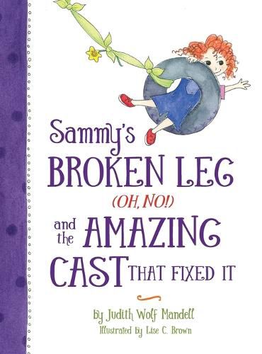 Cover image for Sammy's Broken Leg (Oh No|) and the Amazing Cast That Fixed it