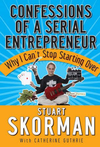 Cover image for Confessions of a Serial Entrepreneur: Why I Can't Stop Starting Over