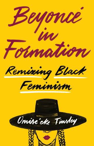 Cover image for Beyonce in Formation: Remixing Black Feminism