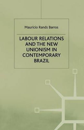 Cover image for Labour Relations and the New Unionism in Contemporary Brazil