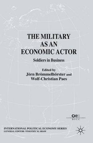 Cover image for The Military as an Economic Actor: Soldiers in Business