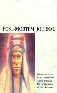 Cover image for Post-mortem Journal: Communications from Lawrence of Arabia Through the Mediumship of Jane Sherwood