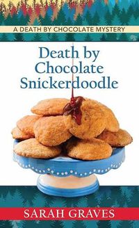 Cover image for Death by Chocolate Snickerdoodle: A Death by Chocolate Mystery