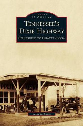 Cover image for Tennessee's Dixie Highway: Springfield to Chattanooga