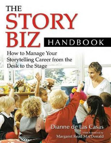 Cover image for The Story Biz Handbook: How to Manage Your Storytelling Career from the Desk to the Stage