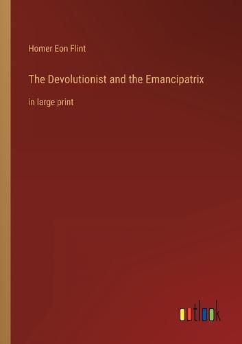 Cover image for The Devolutionist and the Emancipatrix