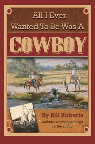 Cover image for All I Ever Wanted to Be Was a Cowboy